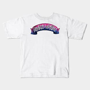 Always Worthy - Bi Pride Kids T-Shirt